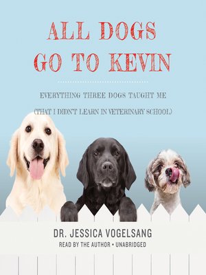 cover image of All Dogs Go to Kevin